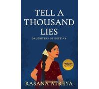 Rasana Atreya Tell A Thousand Lies (Tascabile) Daughters of Destiny
