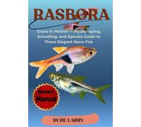 Rasbora Grace in Motion - Aquascaping, Schooling e S - Libro in brossura...