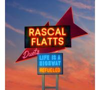 Rascal Flatts Life Is a Highway: Refuelled Duets Album