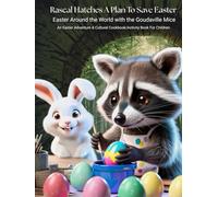 Rascal Hatches A Plan To Save Easter: Easter Around the World with the Goudaville Mice