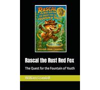 Rascal the Rust Red Fox: The Quest for the Fountain of Youth