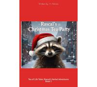 Rascal's Christmas Tea Party: Tea of Life Tales: Rascal’s Herbal Adventures Book 2