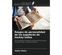 Rasgos de personalidad de los jugadores de hockey indios: Una investigación basada en jugadores de hockey de escuelas rurales y urbanas de la India