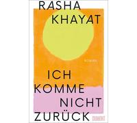 Rasha Khayat Ich komme nicht zurück: Roman (Copertina rigida)