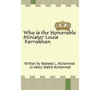 Rasheed L Muhammad Who is the Honorable Minister Louis Farrakhan (Tascabile)