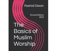 Rashid Ahmad Diwan The Basics of Muslim Worship (Tascabile)
