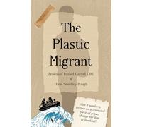 Rashid Gatrad Jade Smedley-Baugh The Plastic Migrant (Tascabile)