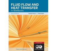 Rashid Hasan Shah Fluid Flow and Heat Transfer in Wellbores, 2nd Ed (Tascabile)