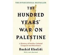 Rashid I. Khalidi The Hundred Years' War on Palestine (Tascabile)