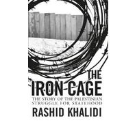 Rashid Khalidi The Iron Cage (Tascabile)