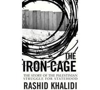 Rashid Khalidi The Iron Cage (Tascabile)