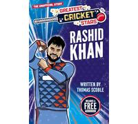 Rashid Khan - The Incredible Journey of One of the World's Greatest Cricketers, Perfect for Ages 7-9! (The Greatest Cricket Stars 10 Book Collection)