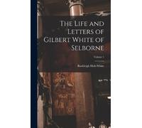 Rashleigh Holt- The Life and Letters of Gilbert White of Selb (Copertina rigida)