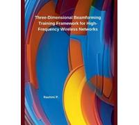 Rashmi P Three-Dimensional Beamforming Training Framework for High-F (Tascabile)