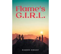 Rashon Wright Flame's G.I.R.L. (Tascabile)