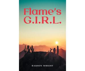 Rashon Wright Flame's G.I.R.L. (Tascabile)
