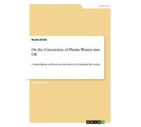 Rasib Afridi On the Conversion of Plastic Wastes into Oil (Tascabile)