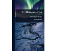 Rasmus Björn Anderson Samuel Laing Snorri Stu The Heimskringl (Copertina rigida)