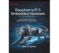 Raspberry Pi 5 Embedded Hardware Cookbook: Linux-Based Control for Real-World IoT Applications