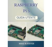 RASPBERRY Pi 5 GUIDA UTENTE
