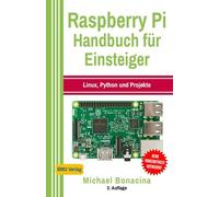 Raspberry Pi: Handbuch für Einsteiger: Linux, Python und Projekte