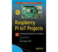 Raspberry Pi IoT Projects: Prototyping Experiments for Makers