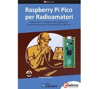 Raspberry Pi Pico per radioamatori. Programmare e sviluppare utility, applicazio