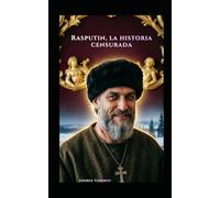 Rasputin, la historia censurada