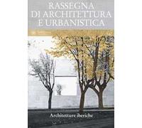 Rassegna di architettura e urbanistica (2015). Vol. 147: Architetture iberiche.