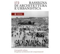 Rassegna di architettura e urbanistica. Ediz. italiana e inglese. Coreografie urbane. Progettare architetture dei comportamenti (Vol. 172)