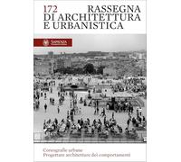 Rassegna di architettura e urbanistica. Ediz. italiana e inglese. Coreografie urbane. Progettare architetture dei comportamenti (Vol. 172)