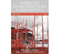 Rassegna di architettura e urbanistica. Ediz. multilingue. Vol. 149: Riflessioni a margine della 15ª Biennale di architettura.