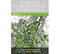 Rassegna di architettura e urbanistica. Ediz. multilingue. Vol. 157: Proposte ed esperimenti per una nuova urbanistica.