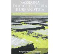 Rassegna di architettura e urbanistica. Vol. 150: Sul progetto di paesaggio.