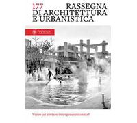 Rassegna di architettura e urbanistica. Vol. 177: Verso un abitare intergenerazionale?