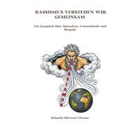 Rassismus verstehen wir gemeinsam: Ein Gespräch über Menschen, Unterschiede und Respekt