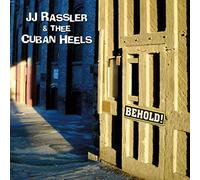 Rassler, Jj & Thee Cuban Heels - Behold!