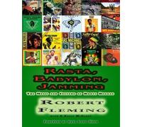 Rasta, Babylon, Jamming: The Music and Culture of Roots Reggae - NUOVO