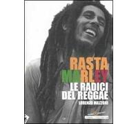 Rasta Marley. Le radici del reggae