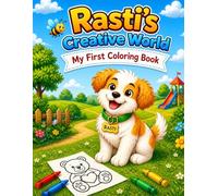 Rasti"s Creative World: My First Coloring Book: Big, Simple and Easy Coloring Pages for Toddlers Ages 2-4