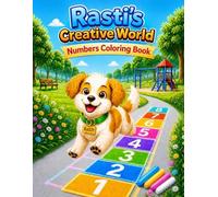 Rasti's Creative World: Numbers Coloring Book: Learn to Count 1-10 with Fun and Easy Activities for Toddlers and Preschoolers Ages 3-5