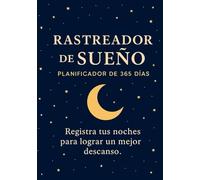 Rastreador de Sueño: Un diario completo con seguimiento diario, análisis de patrones, rutinas relajantes y herramientas para transformar tu descanso en 365 días