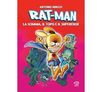 Rat-man. La scimmia, il topo, il supereroe