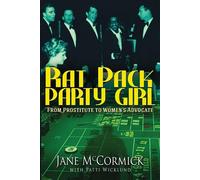 Rat Pack Party Girl: From Prostitute to Women's Advocate - Wicklund Patti