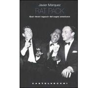 Rat pack. Quei «bravi ragazzi» del sogno americano