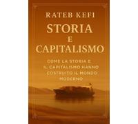 Rateb Kefi Storia E Capitalismo (Tascabile)