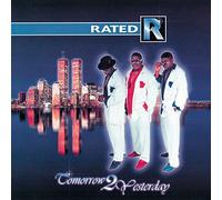 RATED R - TOMORROW 2 YESTERDAY