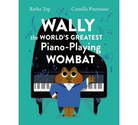 Ratha Tep Wally the World's Greatest Piano Playing Wombat (Copertina rigida)