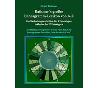 Rathmer's großes Enneagramm-Lexikon von A-Z: Ein Nachschlagewerk der 9 Enneagrammtypen inklusive der 27 Untertypen des Enneagramms