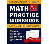 Ratio, Percents, Fractions And Decimals Workbook For Grades 5-8: 5th, 6th, 7th & 8th Grades Math Practice Workbook (Ages1 0-14) With More Than 2000 Exercises With Answers